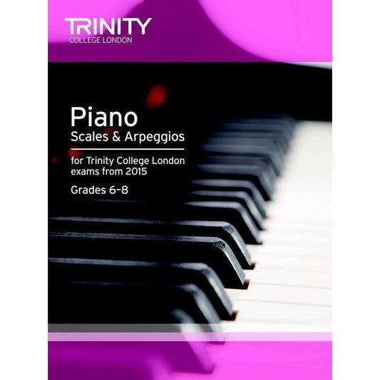 Trinity Piano Scales & Arpeggios Grades 6-8 (From 2015)