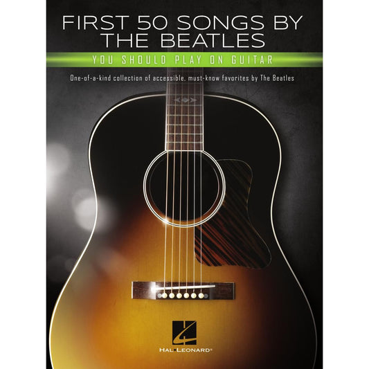 First 50 Songs by the Beatles You Should Play on Guitar