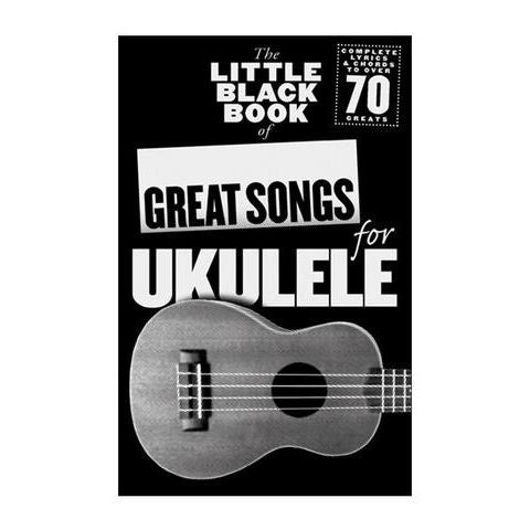 The Little Black Songbook - Great Songs for Ukulele