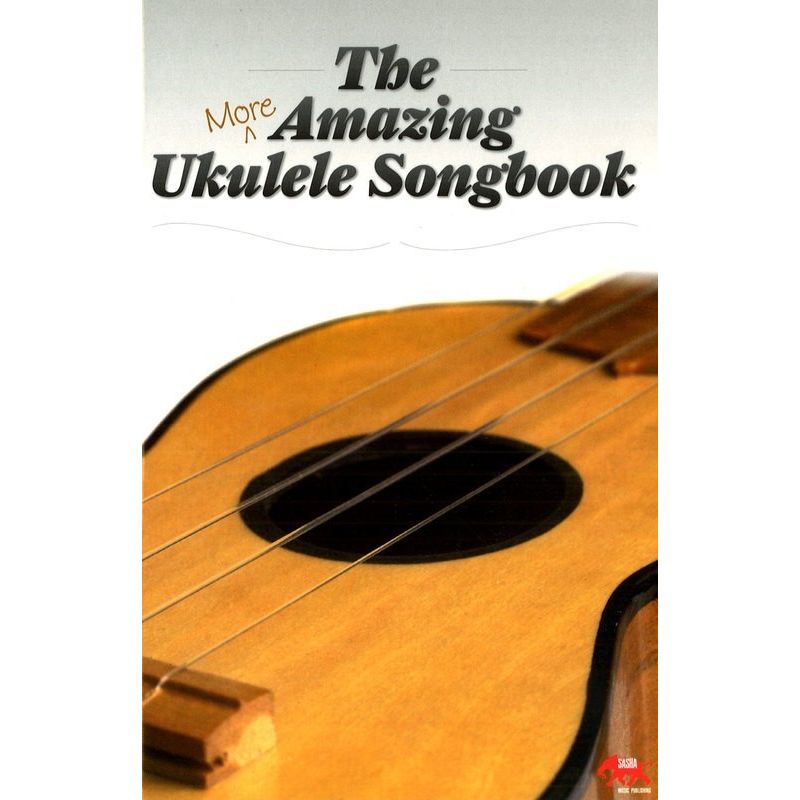 The (More) Amazing Ukulele Songbook