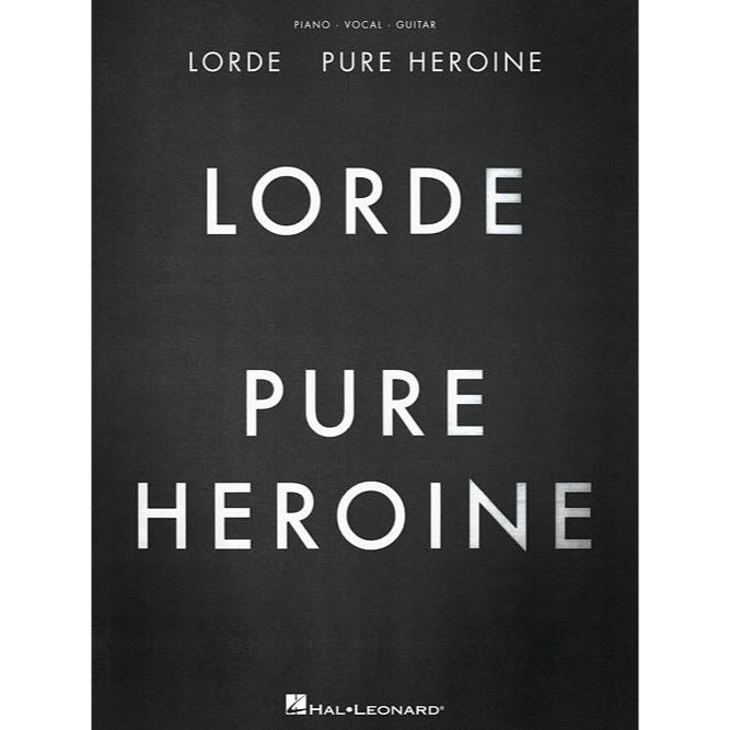 Lorde – Pure Heroine for Piano, Vocal and Guitar